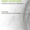 Tráfico de Seres Humanos - A Tutela Político-Criminal