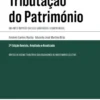 Tributação do Património - IMI - IMT e Imposto do Selo(Anotados e Comentados)