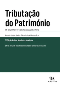 Tributação do Património - IMI - IMT e Imposto do Selo(Anotados e Comentados)