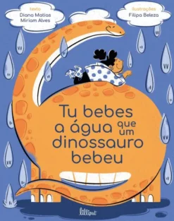 Tu Bebes a Água que um Dinossauro Bebeu