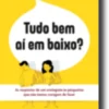 Tudo Bem Aí em Baixo?