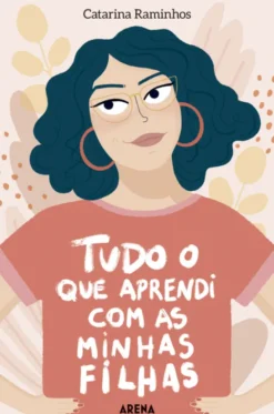 Tudo o Que Aprendi com as Minhas Filhas