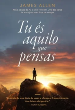 Tu És Aquilo Que Pensas