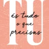 Tu És Tudo o que Precisas