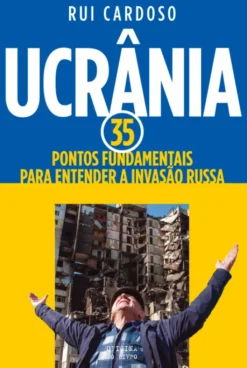 Ucrânia : 35 Pontos Fundamentais Para Entender a Invasão Russa