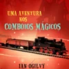 Uma Aventura nos Comboios Mágicos