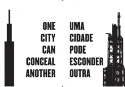 Uma Cidade Pode Esconder Outra / One City Can Conceal Another