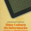 Uma Cultura da Informação para o Universo Digital