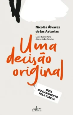 Uma Decisão Original - Guia do casamento pela Igreja