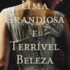 Uma Grandiosa e Terrível Beleza