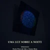 Uma Luz sobre a Noite seguido de O Pão e a Alma