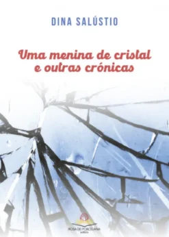 Uma Menina de Cristal e Outras Crónicas
