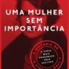 Uma Mulher Sem Importância - A História de Virginia Hall, a Espia Mais Procurada pela Gestapo