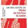 Um Ano Depois da Troika na Política de Saúde