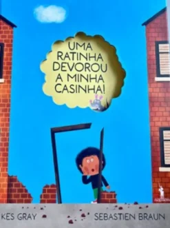 Uma Ratinha Devorou a Minha Casinha