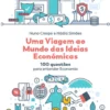 Uma Viagem ao Mundo das Ideias Económicas - 100 Questões para Entender Economia