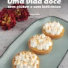 Uma Vida Doce sem Glúten e sem Laticínios