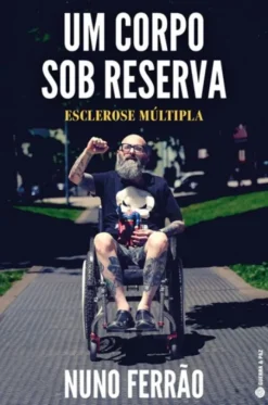 Um Corpo Sob Reserva - Esclerose Múltipla