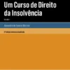 Um Curso de Direito da Insolvência - Vol. I