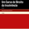 Um Curso de Direito da Insolvência - Volume II - 3ª Edição