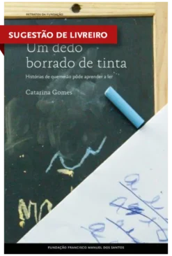 Um Dedo Borrado de Tinta - Histórias de Quem Não Pôde Aprender a Ler