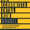 Um Economista Entra num Bordel e Noutros Lugares Inesperados Para Compreender o Risco