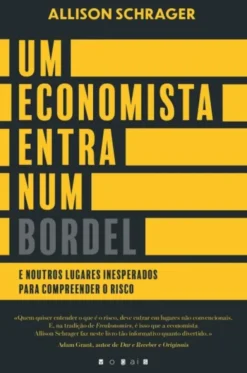 Um Economista Entra num Bordel e Noutros Lugares Inesperados Para Compreender o Risco