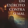 Um Exército contra o Mal: a minha verdade sobre Medjugorje
