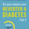 Um guia simples para Reverter a Diabetes Tipo 2