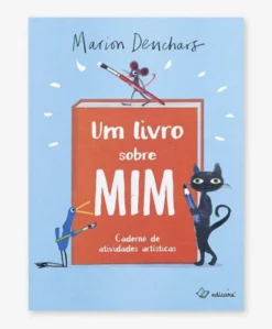 Um Livro sobre Mim – Caderno de Atividades Artísticas