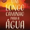 Um Longo Caminho para a Água