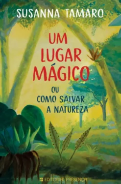Um Lugar Mágico ou Como Salvar a Natureza