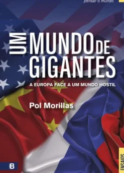 Um Mundo de Gigantes - A Europa Face a Um Mundo Hostil