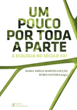 Um Pouco por Toda a Parte - A ecologia no século XXI