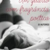 Um Quarto com Fragrância Poética - 25 Autores