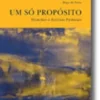 Um Só Propósito - Homilias e Escritos Pastorais