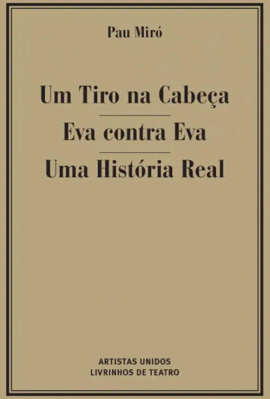 Um Tiro na Cabeça / Eva Contra Eva / Uma História Real