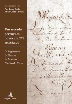 Um Tratado Português do Século XVI Revisitado - O Regimento de Guerra de Martim Afonso de Melo