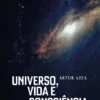 Universo, Vida e Consciência