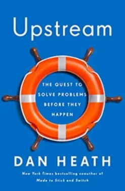 Upstream: How to solve problems before they happen