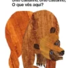 Urso Castanho, Urso Castanho, o que vês aqui?