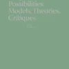 Utopian Possibilities: Models, Theories, Critiques