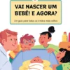 Vai Nascer um Bebé! E Agora?