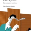 Vale a Pena? - Conversas com Escritores