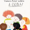 Vamos Falar sobre a Escola? - Livro de Histórias