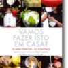 Vamos Fazer Isto em Casa? 76 Gins Tónicos- 52 Cocktails