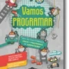 Vamos Programar: cria os teus próprios jogos e programas de computador