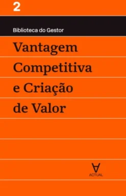 Vantagem Competitiva e Criação de Valor - Vol II