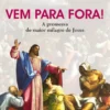 Vem para Fora! - A Promessa do Maior Milagre de Jesus