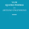 VGM - Quatro Poemas de Artesão Engenhoso